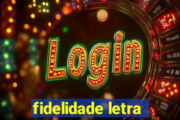 fidelidade letra